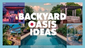Backyard Oasis Ideas
