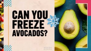 Can You Freeze Avocados?
