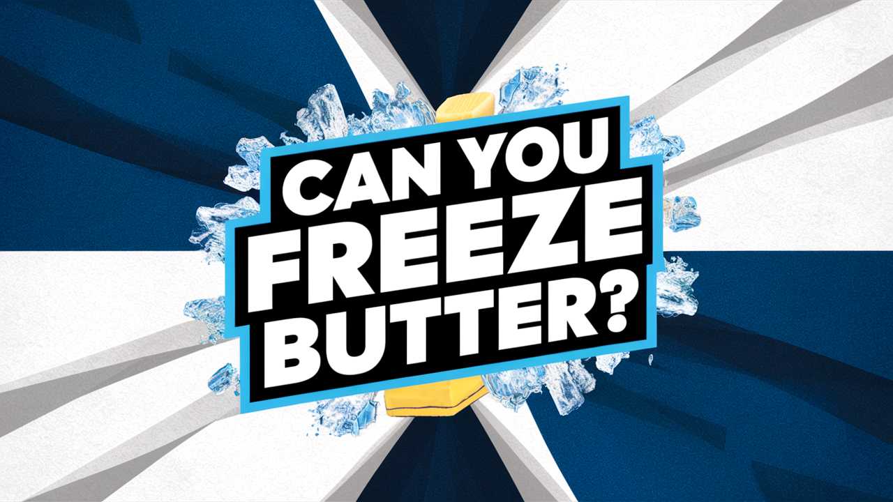 Can You Freeze Butter?
