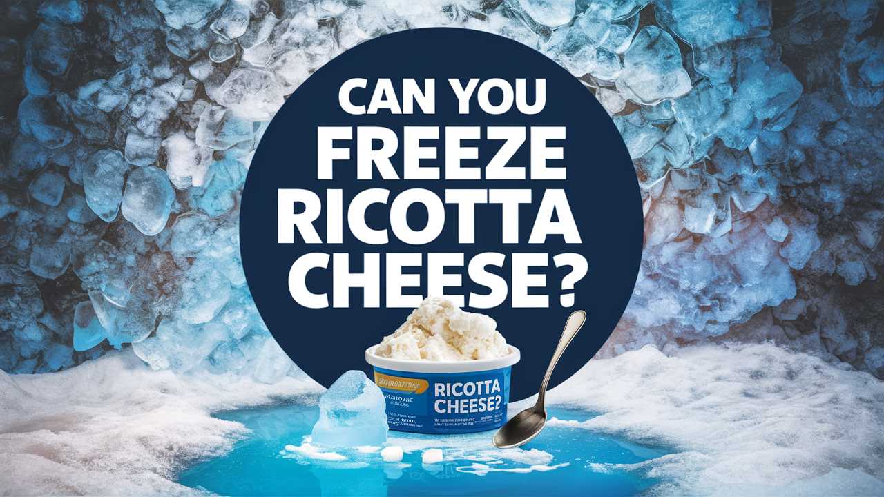 Can You Freeze Ricotta Cheese?