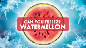 Can You Freeze Watermelon?