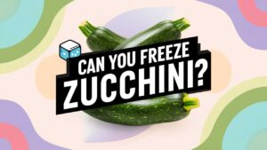 Can You Freeze Zucchini?