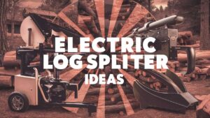 Electric Log Splitter Ideas