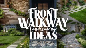 Front Walkway Landscaping Ideas