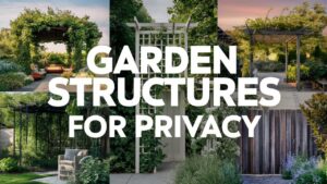 Garden Structures For Privacy