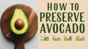 How To Preserve Avocado