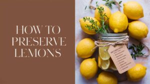 How To Preserve Lemons