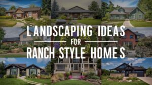 Landscaping Ideas For Ranch Style Homes
