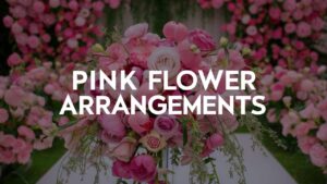 Pink Flower Arrangements