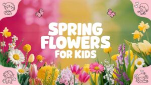 Spring Flowers For Kids