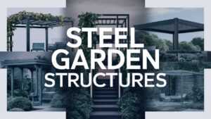 Steel Garden Structures