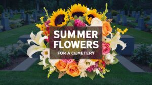 Summer Flowers For a Cemetary