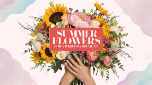 Summer Flowers For A Wedding Bouquet