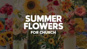 Summer Flowers For Church